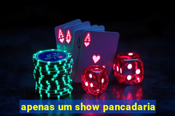 apenas um show pancadaria